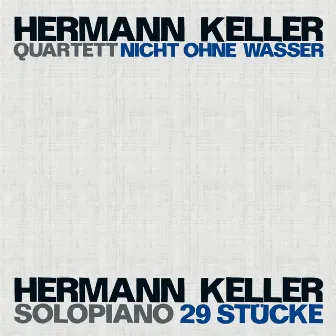 Keller, Hermann: Nicht ohne Wasser / 29 Stucke by Hermann Keller