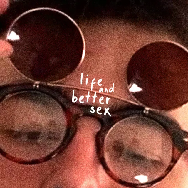 Life and Better Sex