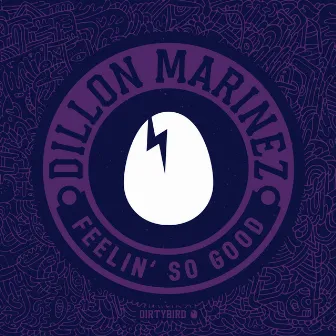 Feelin' So Good by Dillon Marinez