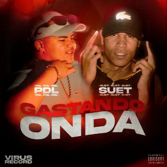 Gastando a Onda by Suêtt