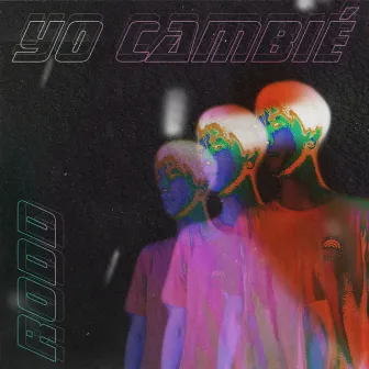 Yo Cambié by RODD藥