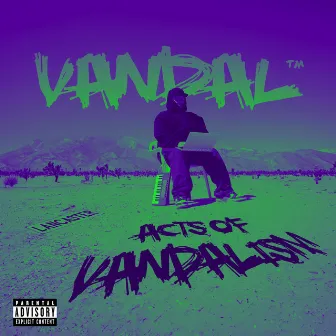 Acts of Vandalism by Vandal™