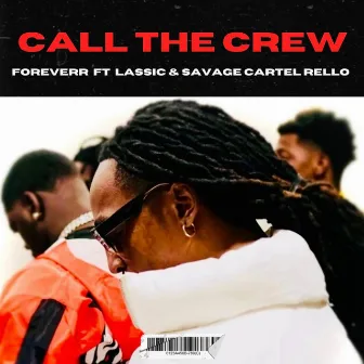 Call The Crew by Foreverr