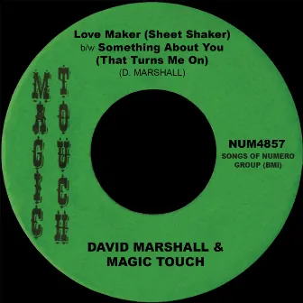 Love Maker (Sheet Shaker) b/w Something About You (That Turns Me On) by Magic Touch