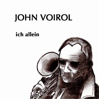 Ich Allein by John Voirol