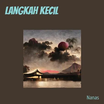 langkah kecil by Nanas