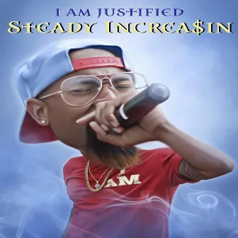 Steady Increasin' by Iam Justified