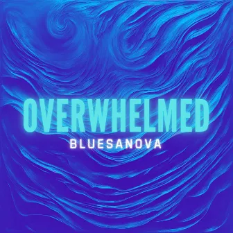 Overwhelmed by Bluesanova