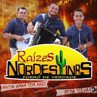 Nosso Amor Tem Raiz by Raízes Nordestinas