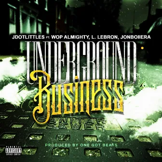 Underground Buisness by JdotLittles