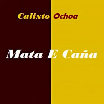 Mata e caña by Calixto Ochoa