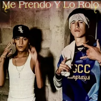 Me Prendo y Rolo by Chikano Jcr