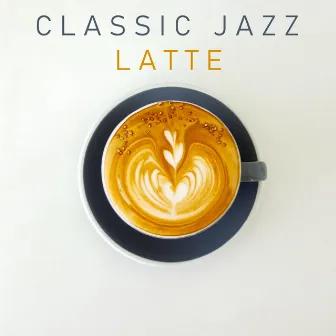 Classic Jazz Latte by Classic Jazz Latte