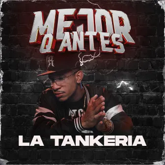 Mejor Q Antes by La Tankeria