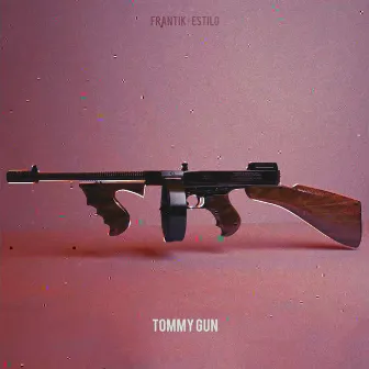 Tommy Gun by Pepe Frantik