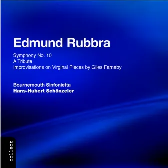 Rubbra: Symphony No. 10 / A Tribute / Improvisations On Virginal Pieces by Giles Farnaby by Hans-Hubert Schönzeler