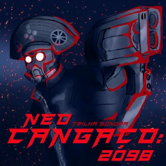 Neo-Cangaço: 2098 (Trilha Sonora) by Yank