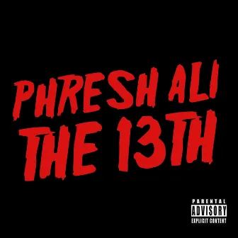 The 13th by Phresh Ali