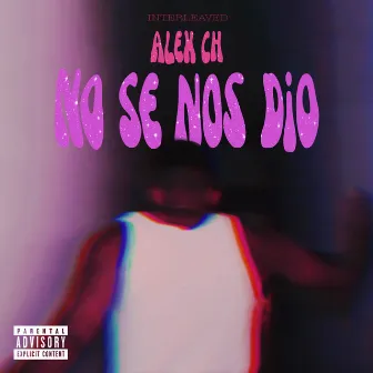 NO SE NOS DIO by Alex Ch