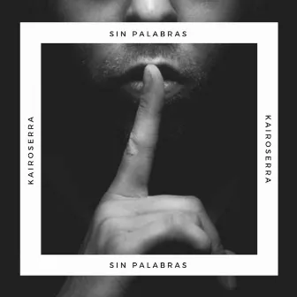 Sin Palabras by Kairoserra