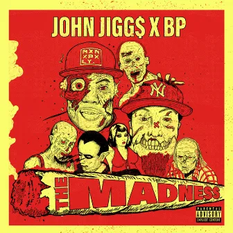 The Madness by John Jigg$