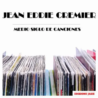 Medio Siglo De Canciones by Jean-Eddie Cremier