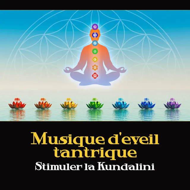 Musique d'eveil tantrique - Stimuler la Kundalini