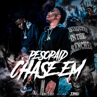 Chase Em by PesoPaid