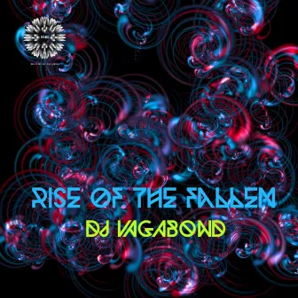 Rise Of The Fallen by Dj Vagabond