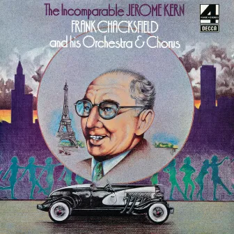 The Incomparable Jerome Kern by Frank Chacksfield And His Orchestra & Chorus