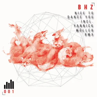 Nice to Dance You by BHZ