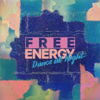 Dance All Night by Free Energy