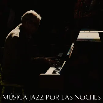 Música Jazz Por Las Noches by Jazz para Dormir