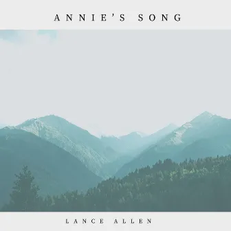 Annie's Song (Instrumental) by Lance Allen