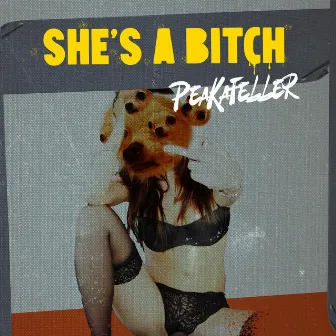 She's a bitch by Peakafeller