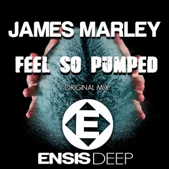 Feel So Pumped by James Marley