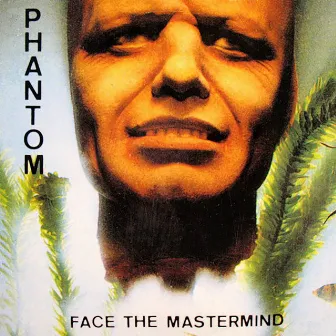 Face The Mastermind by Phantom