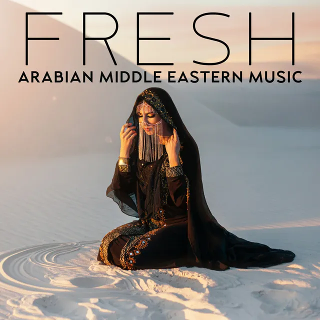 Fresh Arabian Middle Eastern Music