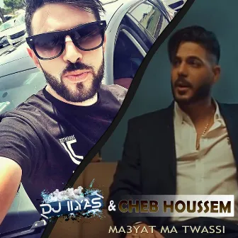 Ma3yat Ma Tawssi by DJ ILyas