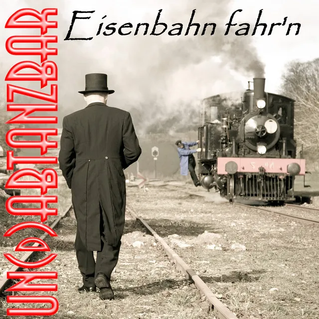 Eisenbahn fahr'n