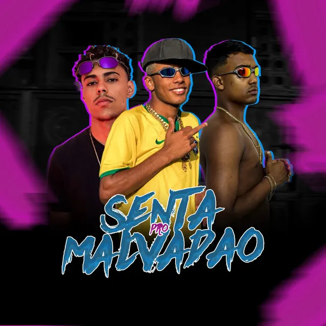 Senta pro Malvadão