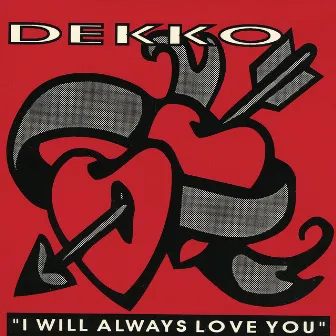 I Will Aways Love You by Dekko