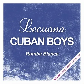 Rumba Blanca by Lecuona Cuban Boys