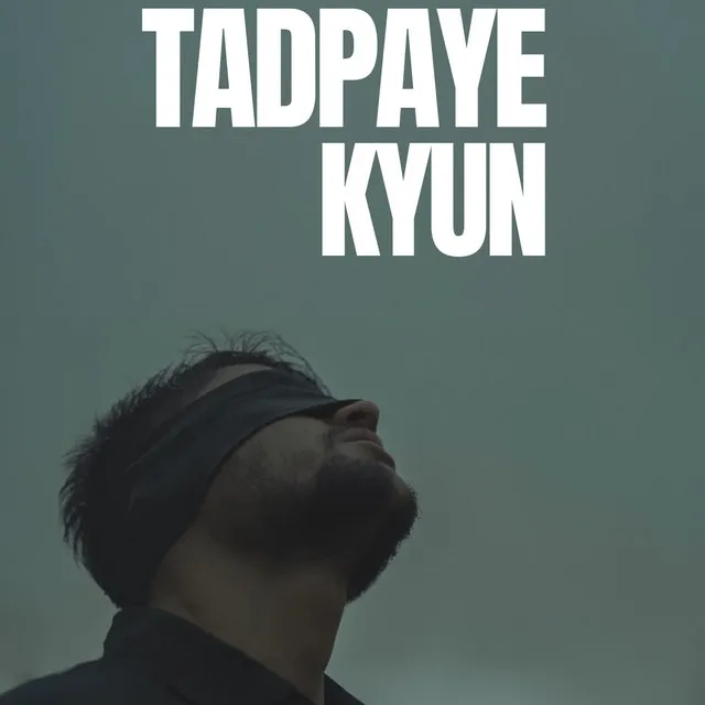 Tadpaye Kyun