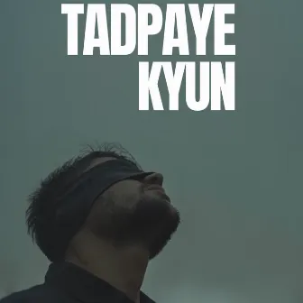 Tadpaye Kyun by SZEMEK MUSIC