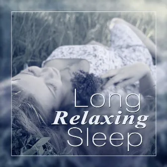 Long Relaxing Sleep - Sleep Oasis, Meditation Music, Bedtime Songs, Restful, Just Relax by Silent Night Music Academy