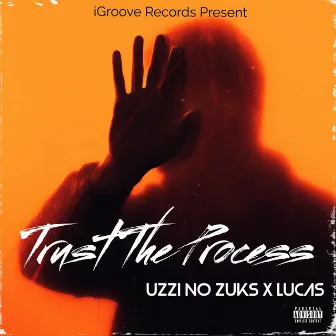 Trust The Process by Uzzi no Zuks