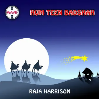 Hum Teen Badshah by Raja Harrison