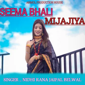 Seema Bhali Mijajiya (Garhwali song) by Nidhi Rana