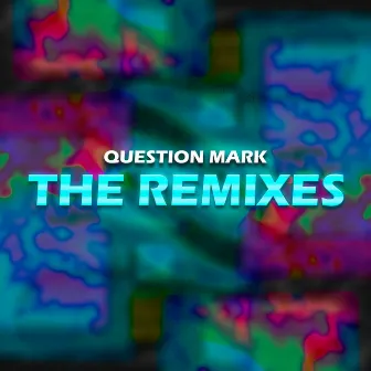 QUESTION MARK (THE REMIXES) by SAOKI